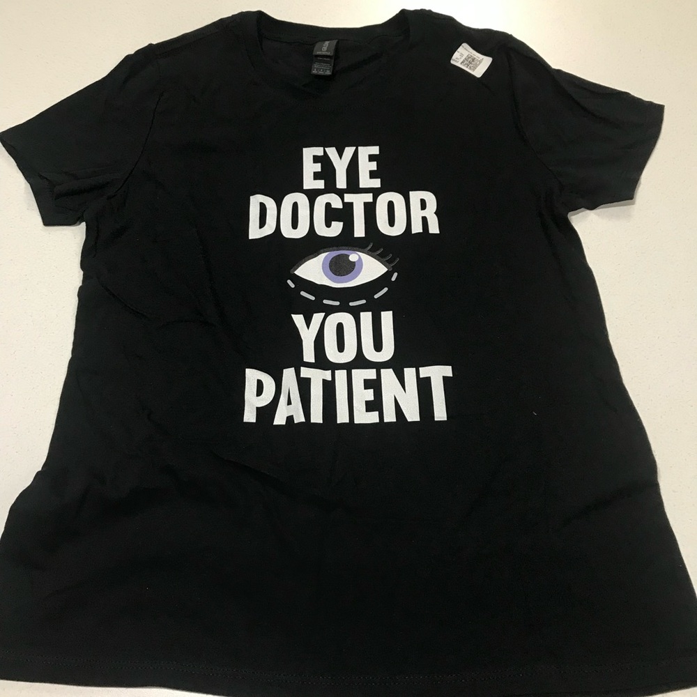 Eye Doctor You Patient T-Shirt Optometry Humor Unisex Small Optometrist Black
